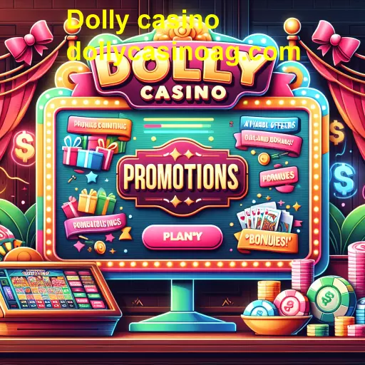 As Melhores Promoções do Dolly Casino: Oportunidades Imperdíveis para Jogadores